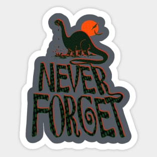 Never Forget Dinosaurs Sticker